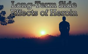 Silver Linings Recovery Center Long-Term Effects of Heroin Use