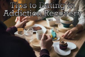 Silver Linings Recovery Center Tips to Dating in Early Addiction Recovery