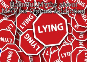 Silver Linings Recovery Center MAT Myths for Treating Opioid Addiction